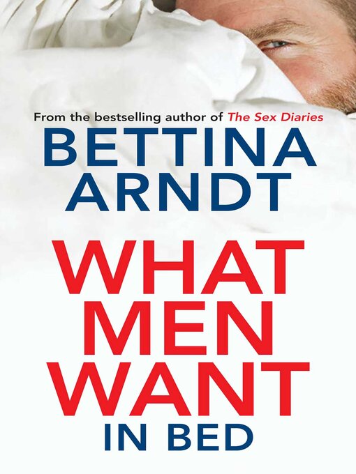 Title details for What Men Want by Bettina Arndt - Available